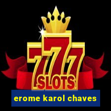 erome karol chaves